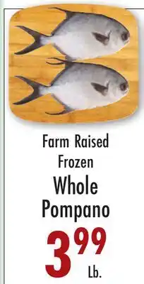 Garden Fresh Market Farm Raised Frozen Whole Pompano offer