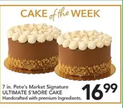 Pete's Fresh Market 7 in. Pete's Market Signature ULTIMATE S'MORE CAKE offer