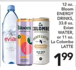 Pete's Fresh Market 12 oz. Bloom ENERGY DRINKS, 33.8 oz. Evian WATER, or 11 oz. La Colombe LATTE offer