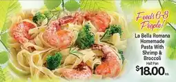 Angelo Caputo's Fresh Market La Bella Romana Homemade Pasta With Shrimp & Broccoli offer