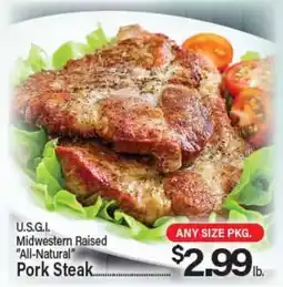 Angelo Caputo's Fresh Market U.S.G.I. Midwestern Raised All-Natural Pork Steak offer
