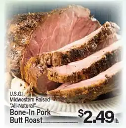 Angelo Caputo's Fresh Market U.S.G.I. Midwest Raised All-Natural Bone-In Pork Butt Roast offer