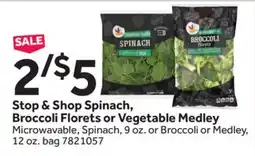 Stop&Shop Stop & Shop Spinach, Broccoli Florets or Vegetable Medley offer