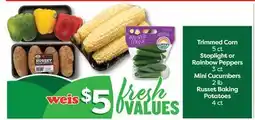 Weis Markets Trimmed Corn 5 ct Stoplight or Rainbow Peppers 3 ct Mini Cucumbers 2 lb Russet Baking Potatoes 4 ct offer
