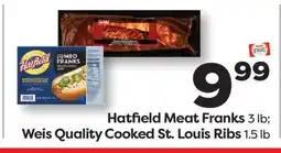 Weis Markets Hatfield Meat Franks 3 lb Weis Quality Cooked St. Louis Ribs 1.5 lb offer