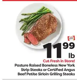 Weis Markets Pasture Raised Boneless New York Strip Steaks or Certified Angus Beef Petite Sirloin Grilling Steaks offer