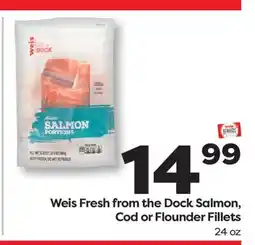 Weis Markets Weis Fresh from the Dock Salmon, Cod or Flounder Fillets offer