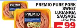 Bravo Supermarkets PREMIO PURE PORK SWEET LUGANIGA SAUSAGE offer