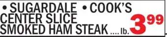 Bravo Supermarkets SUGARDALE, COOK'S CENTER SLICE SMOKED HAM STEAK offer