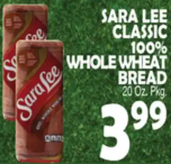 Bravo Supermarkets SARA LEE CLASSIC 100% WHOLE WHEAT BREAD offer