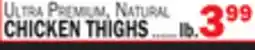 Bravo Supermarkets ULTRA PREMIUM, NATURAL CHICKEN THIGHS offer