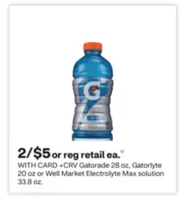 CVS Gatorade 28 oz, Gatorlyte 20 oz or Well Market Electrolyte Max solution 33.8 oz offer
