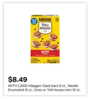 CVS Häagen-Dazs bars 6 ct., Nestlé Drumstick 8 ct., Oreo or Toll House mini 12 ct offer