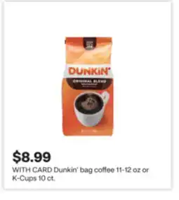 CVS Dunkin' bag coffee 11-12 oz or K-Cups 10 ct offer