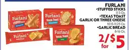La Chiquita Food Market FURLANI •STUFFED TEXAS TOAST • GARLIC OR THREE CHEESE • GARLIC BREAD offer