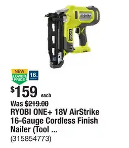 The Home Depot RYOBI ONE+ 18V AirStrike 16-Gauge Cordless Finish Nailer (Tool Only) offer