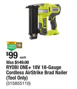 The Home Depot RYOBI ONE+ 18V 18-Gauge Cordless AirStrike Brad Nailer (Tool Only) offer