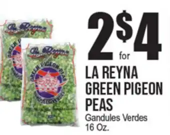 Extra Supermarket LA REYNA GREEN PIGEON PEAS offer