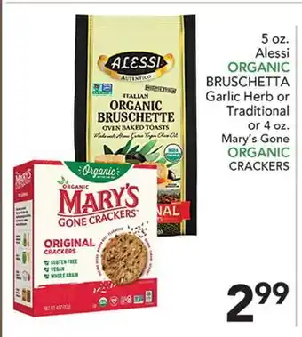 Pete's Fresh Market 5 oz. Alessi ORGANIC BRUSCHETTA Garlic Herb or Traditional or 4 oz. Mary's Gone ORGANIC CRACKERS offer