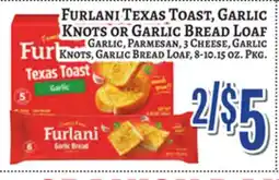 Trade Fair Supermarket Furlani Texas Toast, GARLIC KNOTS or GARLIC BREAD LOAF offer