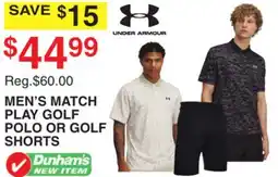Dunham's Sports UNDER ARMOUR MEN'S MATCH PLAY GOLF POLO OR GOLF SHORTS offer