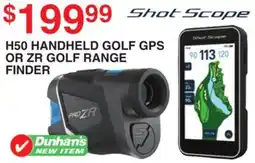 Dunham's Sports SHOT SCOPE H50 HANDHELD GOLF GPS OR ZR GOLF RANGE FINDER offer