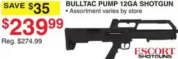 Dunham's Sports ESCORT SHOTGUNS BULLTAC PUMP 12GA SHOTGUN offer