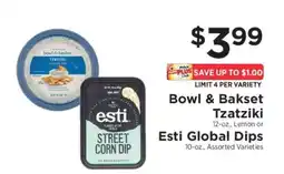 ShopRite Bowl & Basket Tzatziki or Esti Global Dips offer