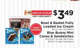 ShopRite Bowl & Basket Fully Loaded Ice Cream / Blue Bunny Mini Cones & Sandwiches offer