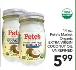 Pete's Fresh Market 14 oz. Pete's Market Organic EXTRA VIRGIN COCONUT OIL UNREFINED offer