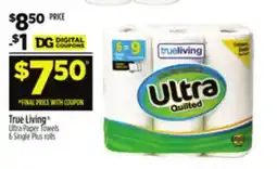 Dollar General True Living Ultra Paper Towels offer