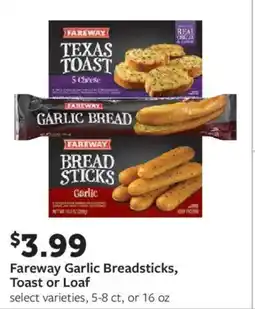 Fareway Fareway garlic breadsticks, toast or loaf offer