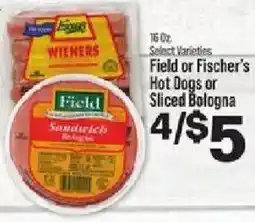 IGA Field or Fischer's Hot Dogs or Sliced Bologna offer