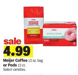 Meijer Meijer Coffee 12 oz. bag or Pods 12 ct offer
