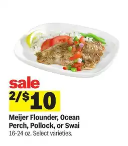 Meijer Meijer Flounder, Ocean Perch, Pollock, or Swai offer