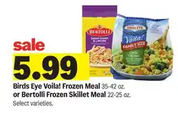 Meijer Birds Eye Voila! Frozen Meal 35-42 oz. or Bertolli Frozen Skillet Meal 22-25 oz offer