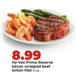 Hy-Vee Hy-Vee Prime Reserve bacon wrapped beef sirloin filet offer