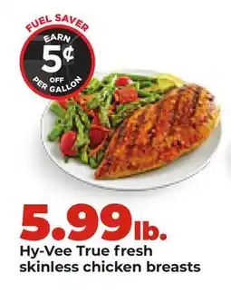 Hy-Vee Hy-Vee True fresh skinless chicken breasts offer