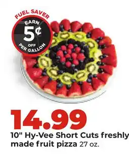Hy-Vee 10 Hy-Vee Short Cuts freshly made fruit pizza offer