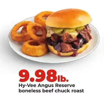 Hy-Vee Hy-Vee Angus Reserve boneless beef chuck roast offer