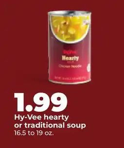 Hy-Vee Hy-Vee hearty or traditional soup offer