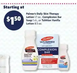 Family Dollar Palmer's Daily Skin Therapy Lotion, Complexion Bar Soap, Tahitian Vanilla Lotion offer