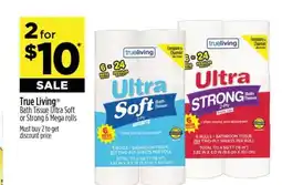 Dollar General True Living Bath Tissue Ultra Soft or Strong 6 Mega rolls offer