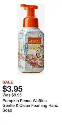 Bath & Body Works Pumpkin Pecan Waffles Gentle & Clean Foaming Hand Soap offer