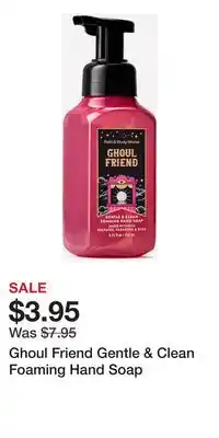 Bath & Body Works Ghoul Friend Gentle & Clean Foaming Hand Soap offer