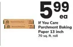 Safeway If you care parchment baking paper 13 inch offer