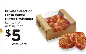 Ralphs Private Selection Fresh Baked Butter Croissants offer