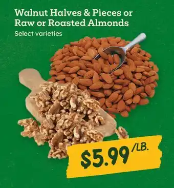 Sprouts Farmers Market Walnut Halves & Pieces or Raw or Roasted Almonds offer