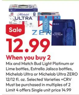 Stater Bros Bud Light Platinum or Lime bottles, Estrella Jalisco bottles, Michelob Ultra or Michelob Ultra ZERO offer
