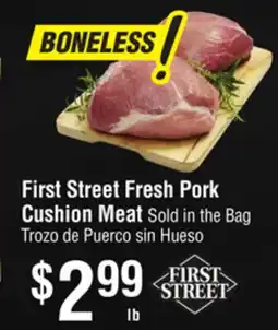 Smart & Final First Street Fresh Pork Cushion Meat Sold in the Bag offer